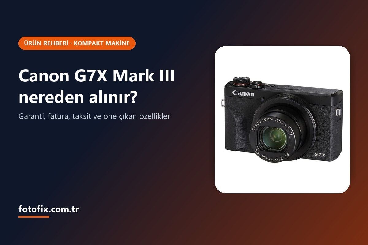 Canon PowerShot G7X Mark III Nereden Alınır? Özellikleri, Renkleri ve Kutu İçeriği